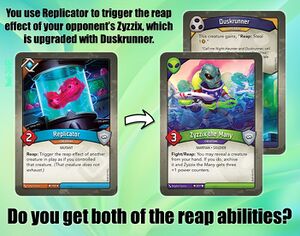 You use Replicator to copy a creature's reap ability, when that creature currently has two different reap abilities.
