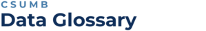 CSUMB Data Glossary home