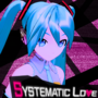 "システマティック・ラヴ (Systematic Love)" Feburary 14, 2024
