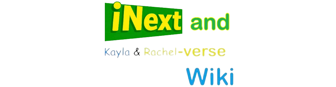 iNext and Kayla and Rachel Wiki