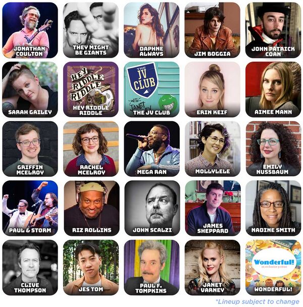 JoCo Cruise 2025 Lineup announcement: Jonathan Coulton; They Might Be Giants; Daphne Always; Jim Boggia; John Patrick Coan; Sarah Gailey; Hey Riddle Riddle; The JV Club; Erin Keif; Aimee Mann; Griffin McElroy; Rachel McElroy; Mega Ran; Mollylele; Emily Nussbaum; Paul and Storm; Adal Rifai; Riz Rollins; John Scalzi; James Sheppard; Nadine Smith; Clive Thompson; Jes Tom; Paul F. Tompkins; Janet Varney; Wonderful!