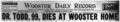 "Dr. Todd, 99, Dies At Wooster Home," Daily Record, 12 August 1936, p.1.